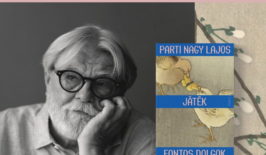 Parti Nagy Lajos: Játék (Open Books-sorozat: Fontos Dolgok)